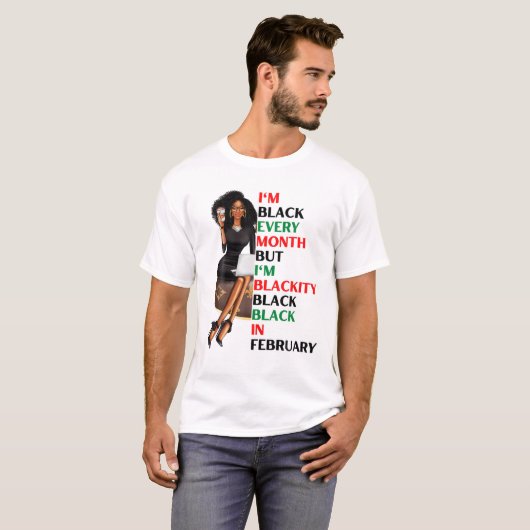 Ich bin jeden Monat schwarz, aber schwarz schwarz T-Shirt (Vorne ganz)