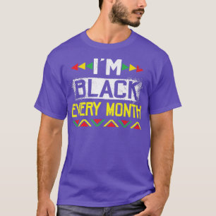Ich bin jeden Monat schwarz. Monat der Afrikanisch T-Shirt