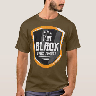 Ich bin jeden Monat schwarz Monat Monat schwarz T-Shirt