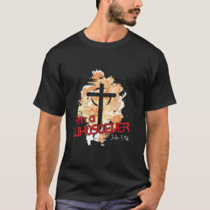Ich bin jemand, der ich bin Bible Verse John 3 16  T-Shirt