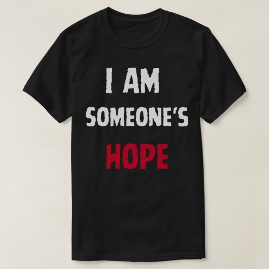 Ich bin jemand Hoffnung T-Shirt (Design vorne)