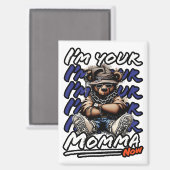 Ich bin jetzt deine Mama Magnet (Vorderseite/Rückseite)