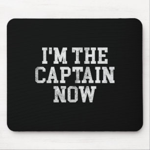 Ich bin jetzt der Kapitän Lustiger Bootskapitän Te Mousepad