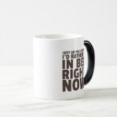 Ich bin jetzt eher im Bett, lustiger Mug Verwandlungstasse (VorderseiteRechts)