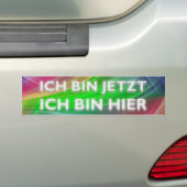 ICH BIN JETZT - ICH BIN HIER AUTOAUFKLEBER (Auf Auto)