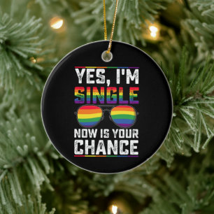 Ich bin jetzt Single, deine Chance Pride-Monat LGB Keramik Ornament