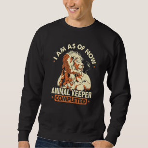 Ich bin jetzt Tierpfleger und absolviere Animal Lo Sweatshirt