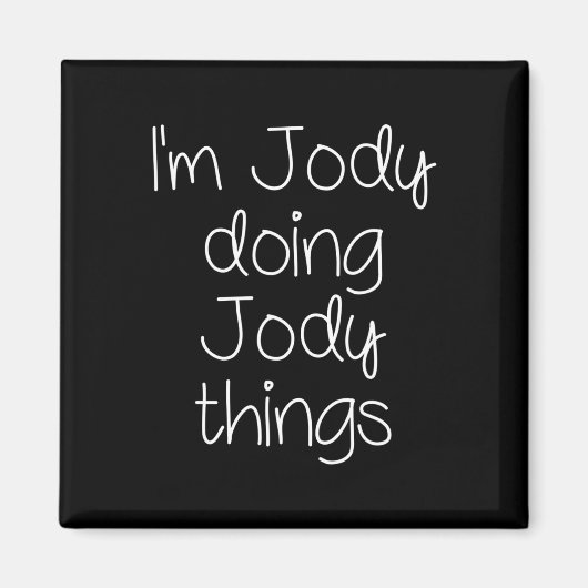 Ich bin Jody Doing Funny Things Women Name Birthda Magnet (Vorne)
