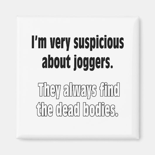 Ich bin Joggern gegenüber sehr misstrauisch Magnet (Vorne)