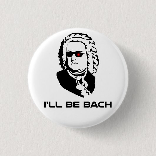 Ich bin Johann Sebastian Bach Button (Vorderseite)