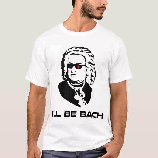 Ich bin Johann Sebastian Bach T-Shirt (Vorderseite)