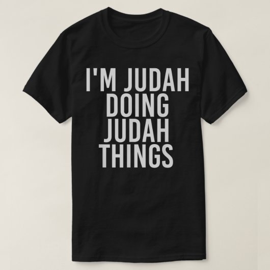 ICH BIN JUDAH UND TUE JUDAH DINGE Name Funny Birth T-Shirt (Design vorne)