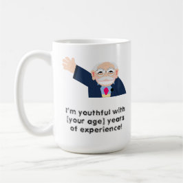 Ich bin jugendlich mit 80 Jahren Erfahrung! bearbe Kaffeetasse