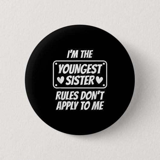Ich bin jüngste Schwester Regeln gelten nicht für  Button (Vorderseite)