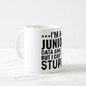 Ich bin Junior Data Analyst, aber ich kann keinen Kaffeetasse (Vorderseite Links)