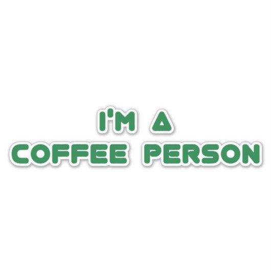 ICH BIN KAFFEE-PERSON AUFKLEBER (Vorderseite)