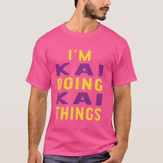 Ich bin Kai und mache Kai-Dinge T-Shirt (Vorderseite)