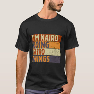 Ich bin Kairo, der Kairo macht, Dinge machen Witze T-Shirt