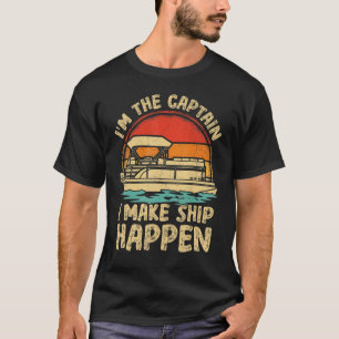 Ich bin Kapitän, ich sorge dafür, dass das Schiff T-Shirt