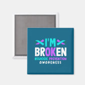 Ich bin kaputt Selbstmordpräventionsbewusstsein  Magnet (Vorderseite/Rückseite)
