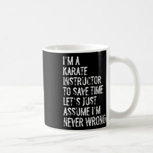 Ich bin Karate-Instruktor Ume, ich bin nie falsch Kaffeetasse
