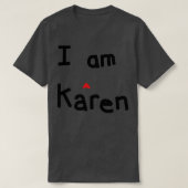 Ich bin Karen Meme T-Shirt (Design vorne)