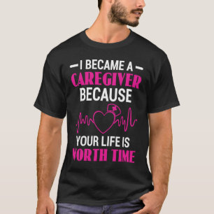 Ich bin Karriere geworden, weil dein Leben Zeit we T-Shirt