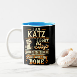 Ich bin Katz. Ich höre nicht auf, wenn ich müde bi Zweifarbige Tasse