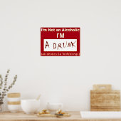 Ich bin kein Alkoholiker, ich bin ein betrunkenes  Poster (Küche)