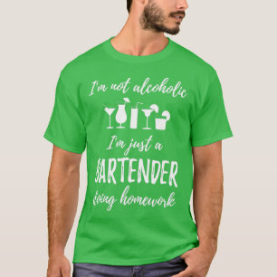 Ich bin kein Alkoholiker, nur ein Barkeeper, der z T-Shirt