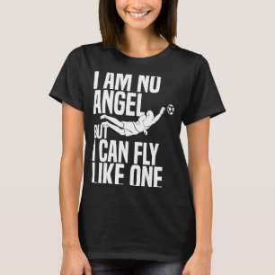 Ich bin kein Angel Goalie Fußball Spieler Schütze T-Shirt