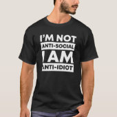 Ich bin kein Antisozial, ich bin ein Antiidiot T-Shirt (Vorderseite)