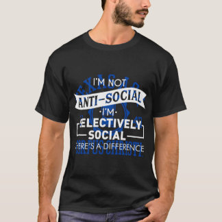 Ich bin kein antisozial selektiv sozial lustiges I T-Shirt