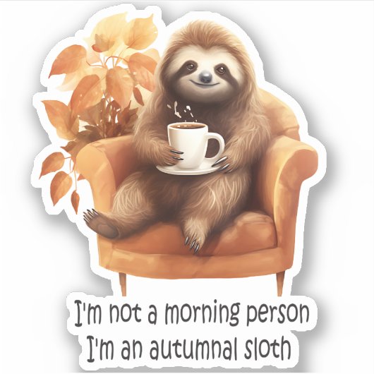 Ich bin kein Autumnal-Faultier Aufkleber (Vorderseite)