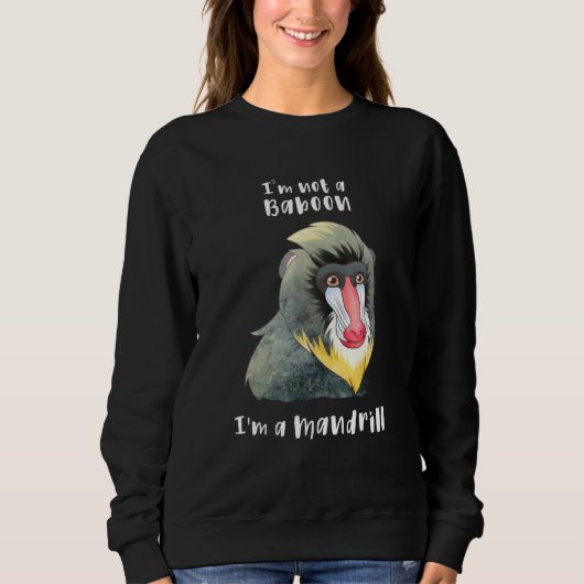 Ich bin kein Baboon, ich bin ein Mandrill-Funny-Af Sweatshirt (Vorderseite)