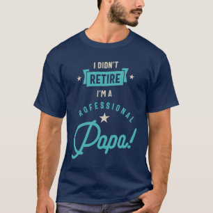 Ich bin kein Beruflicher Papa-Großvater geworden T-Shirt