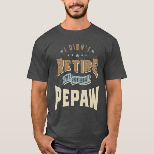 Ich bin kein Beruflicher Pepaw T-Shirt
