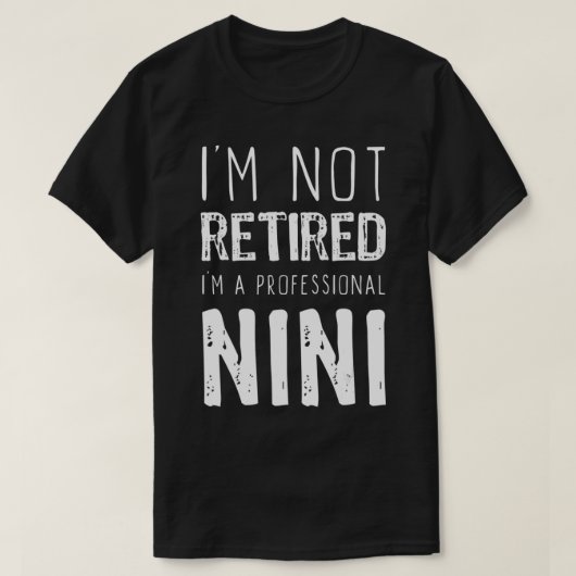 Ich bin kein Berufliches Nini-Rente-Geschenk T-Shirt (Design vorne)