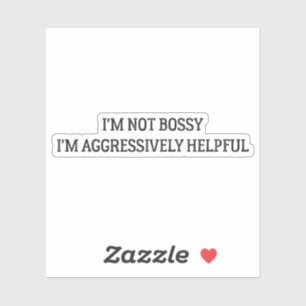 Ich bin kein Bossy-Aufkleber, lustige Mama-Aufkleb Aufkleber