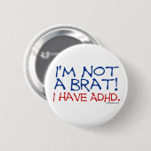 Ich bin kein Brat! ICH HABE ADHD Button (Vorne & Hinten)
