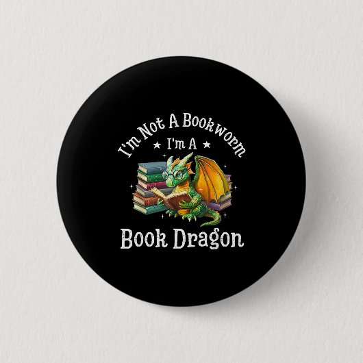 Ich bin kein Bücherwurm, ich bin ein Buchdrache  Button (Vorderseite)