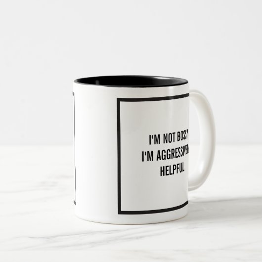 Ich bin kein Chef, ich bin aggressiv hilfreich Zweifarbige Tasse (VorderseiteRechts)