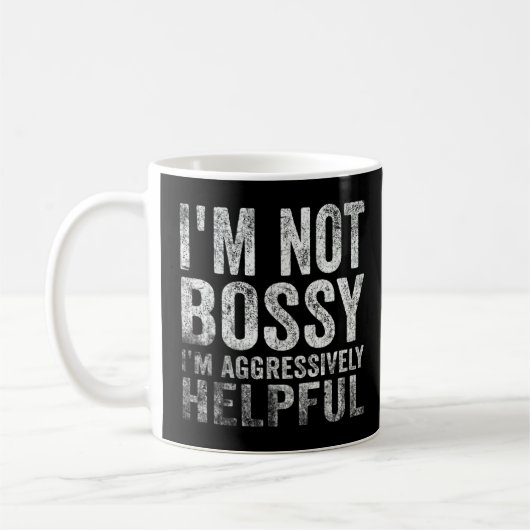Ich bin kein Chef, ich bin aggressiv hilfsbereit,  Kaffeetasse (Links)