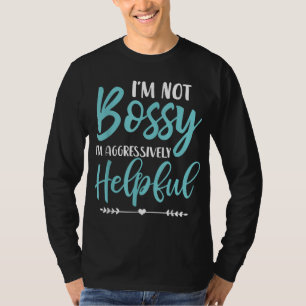 Ich bin kein Chef, ich bin aggressiv hilfsbereit, T-Shirt