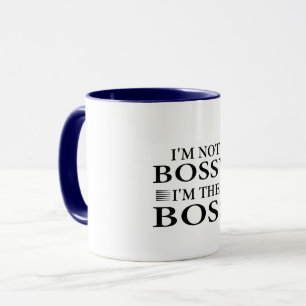Ich bin kein Chef, ich bin der Chef Tasse