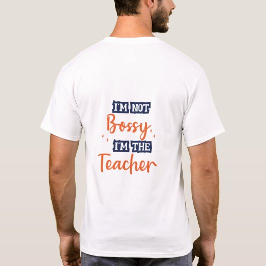 Ich bin kein Chef, ich bin der Lehrer Funny Quote T-Shirt (Rückseite)