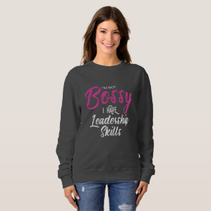 Ich bin kein Chef, ich habe Führungsfähigkeiten Sweatshirt