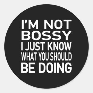 Ich bin kein Chef, ich weiß nur, dass du Jo machen Runder Aufkleber