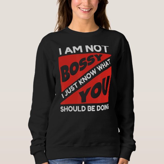 Ich bin kein Chef, ich weiß nur, was du tun sollte Sweatshirt (Vorderseite)