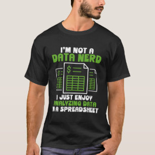 Ich bin kein Data Nerd, den ich einfach gerne anal T-Shirt